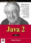 Компьютеры и Internet. Программирование в Internet. Введение в JAVA 2 т.1, т.2.
